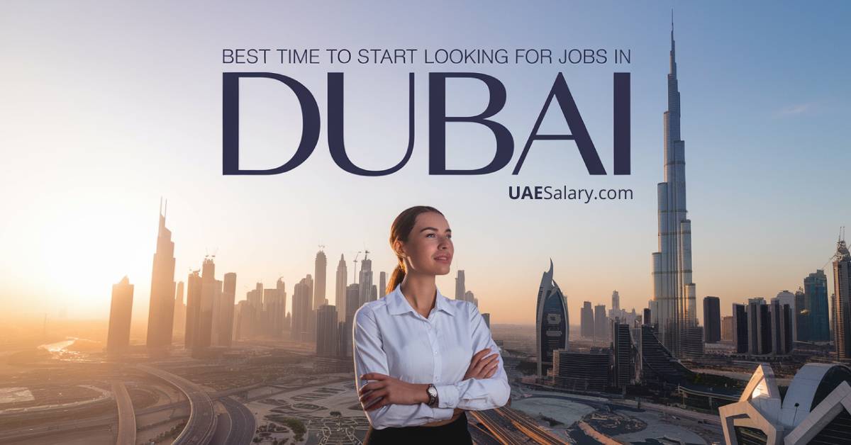 Best Time to Start Looking for Jobs in Dubai: Expert Insights