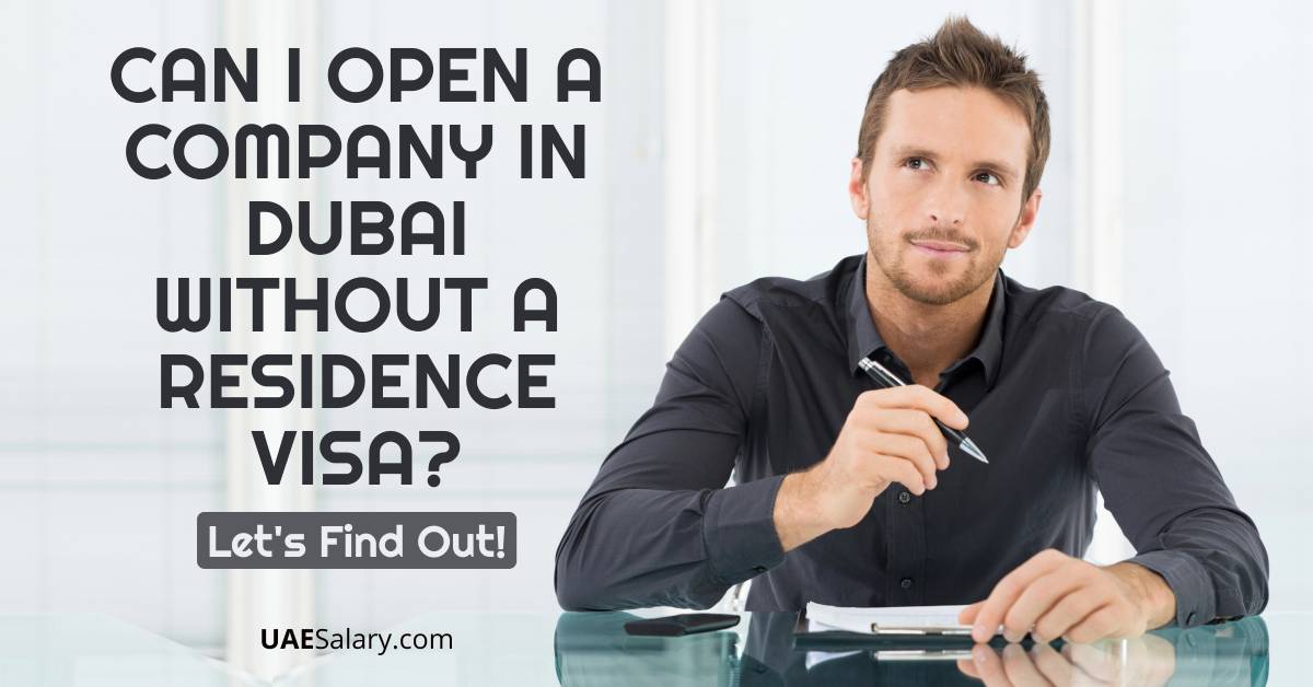 Can I Open a Company in Dubai Without a Residence Visa?