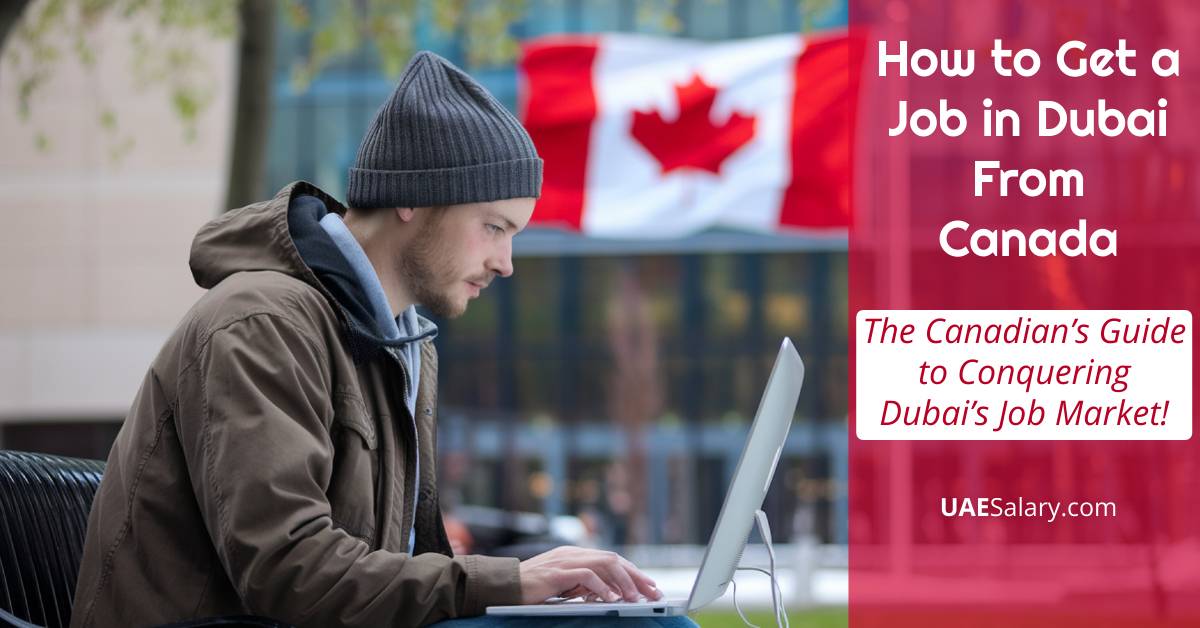 How to Get a Job in Dubai from Canada: A Complete Guide