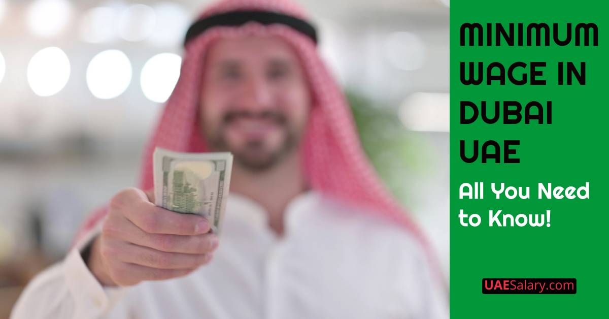 Minimum Wage in Dubai, UAE 2024 - What You Need to Know!