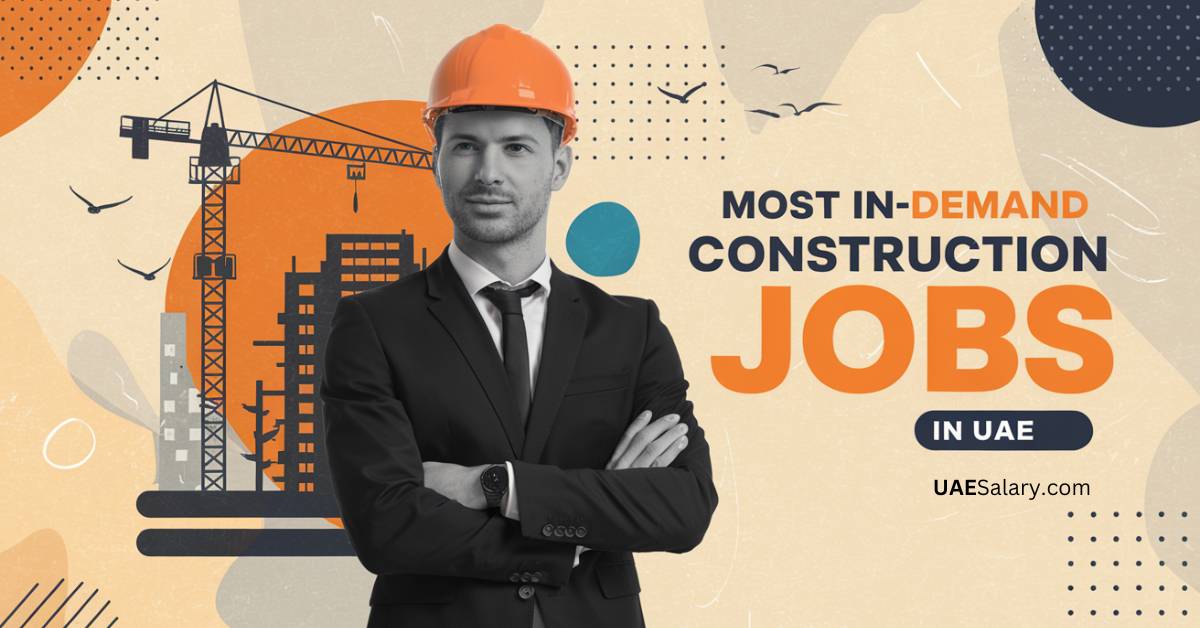 Most In-Demand Construction Jobs in UAE: Your Guide to Success