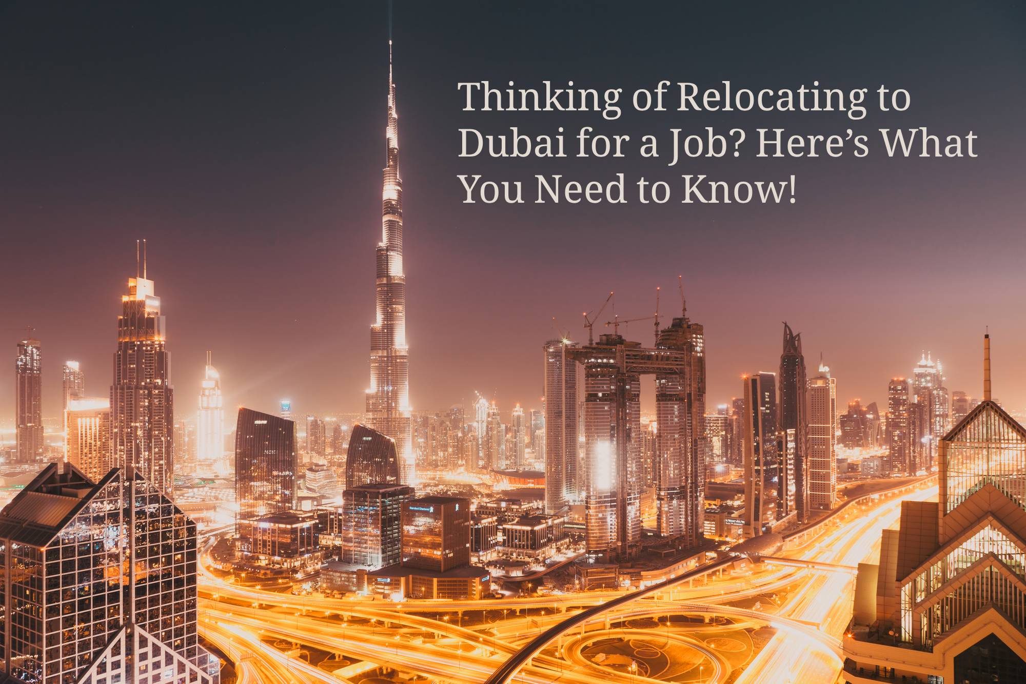 Thinking of Relocating to Dubai for a Job? Here’s What You Need to Know!
