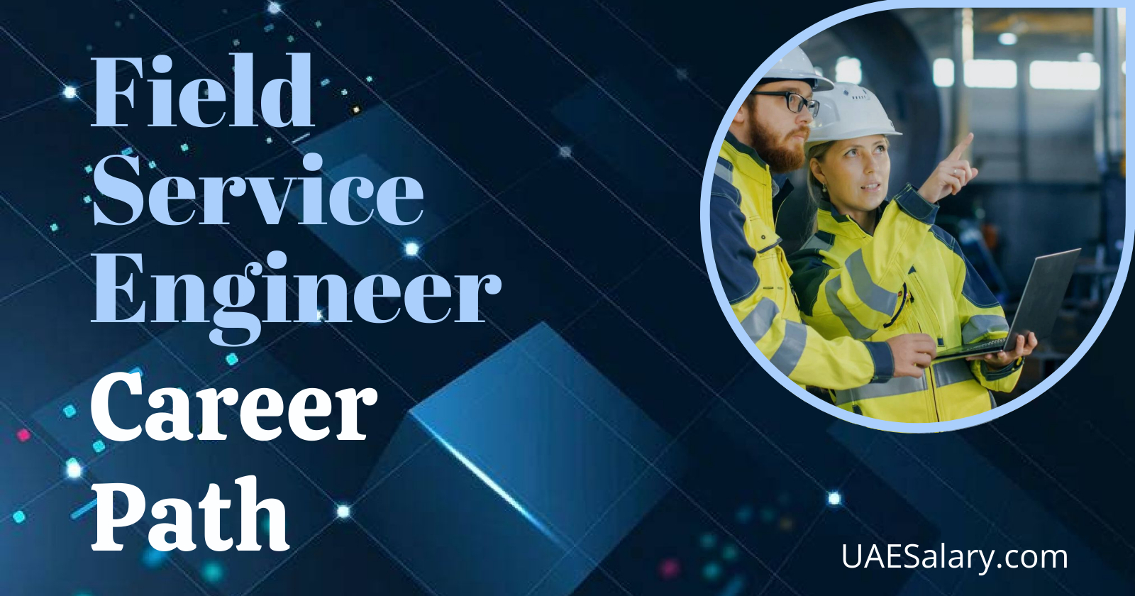 Field Service Engineer Career Path: Opportunities and Progression