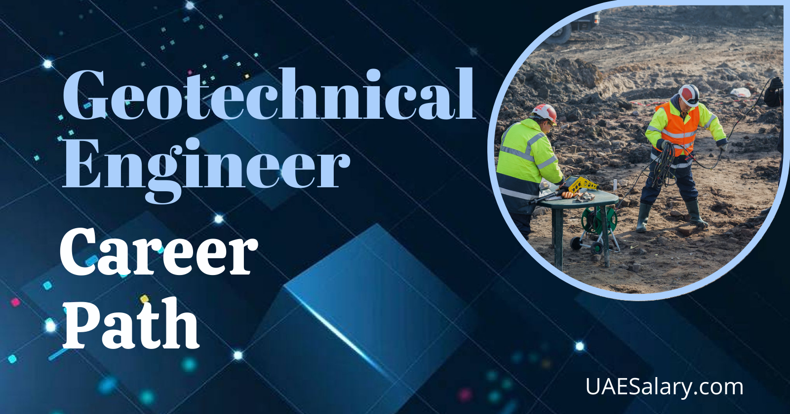 Geotechnical Engineer Career Path Opportunities and Progression