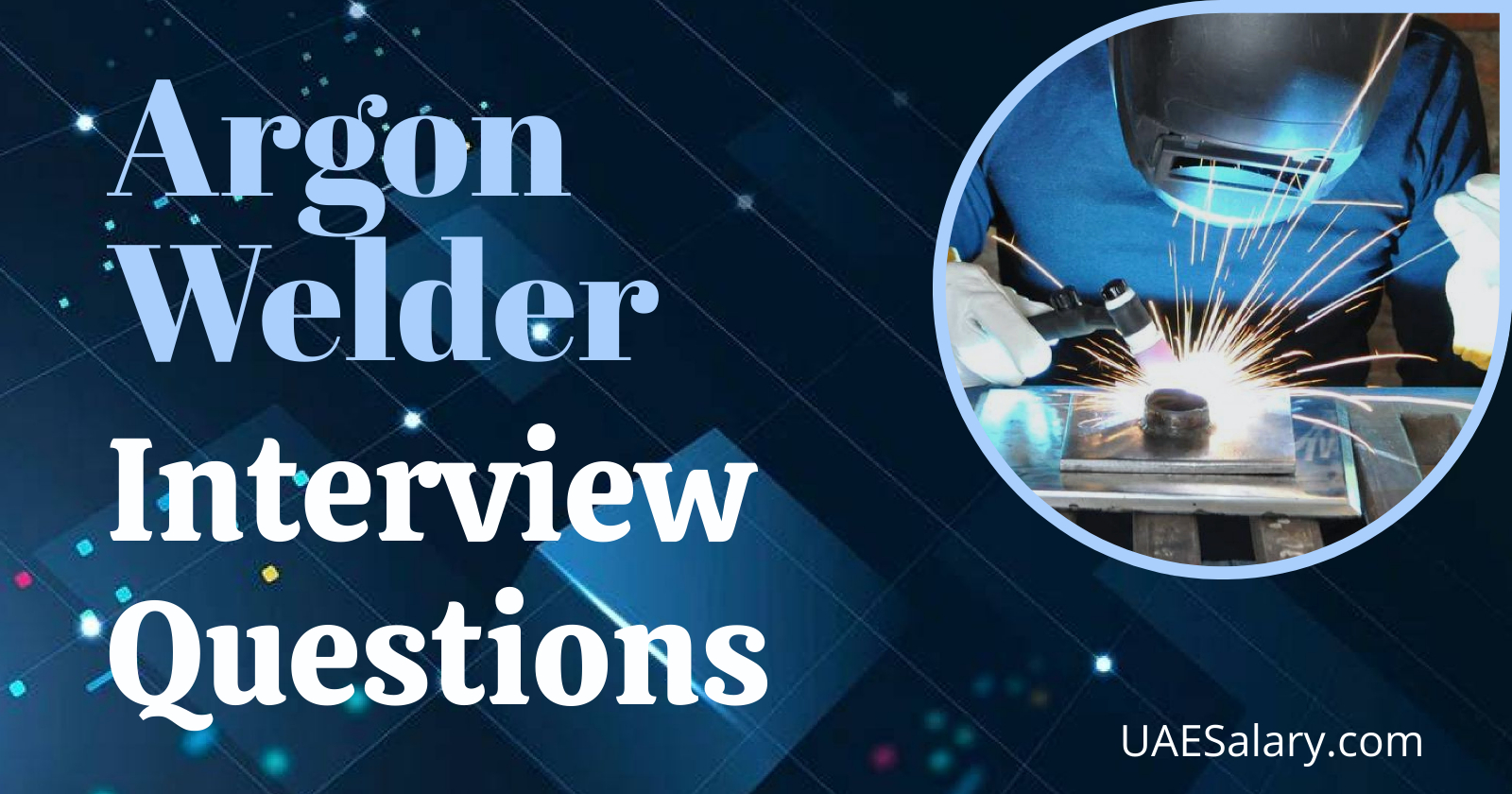 Argon Welder Interview Questions with Sample Answers