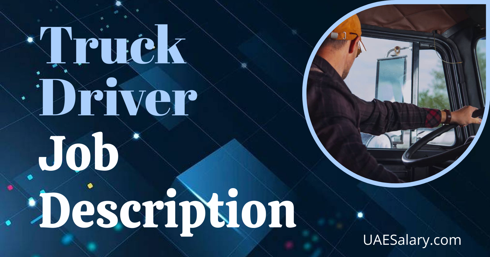 Truck Driver Job Description + TEMPLATE for 2024