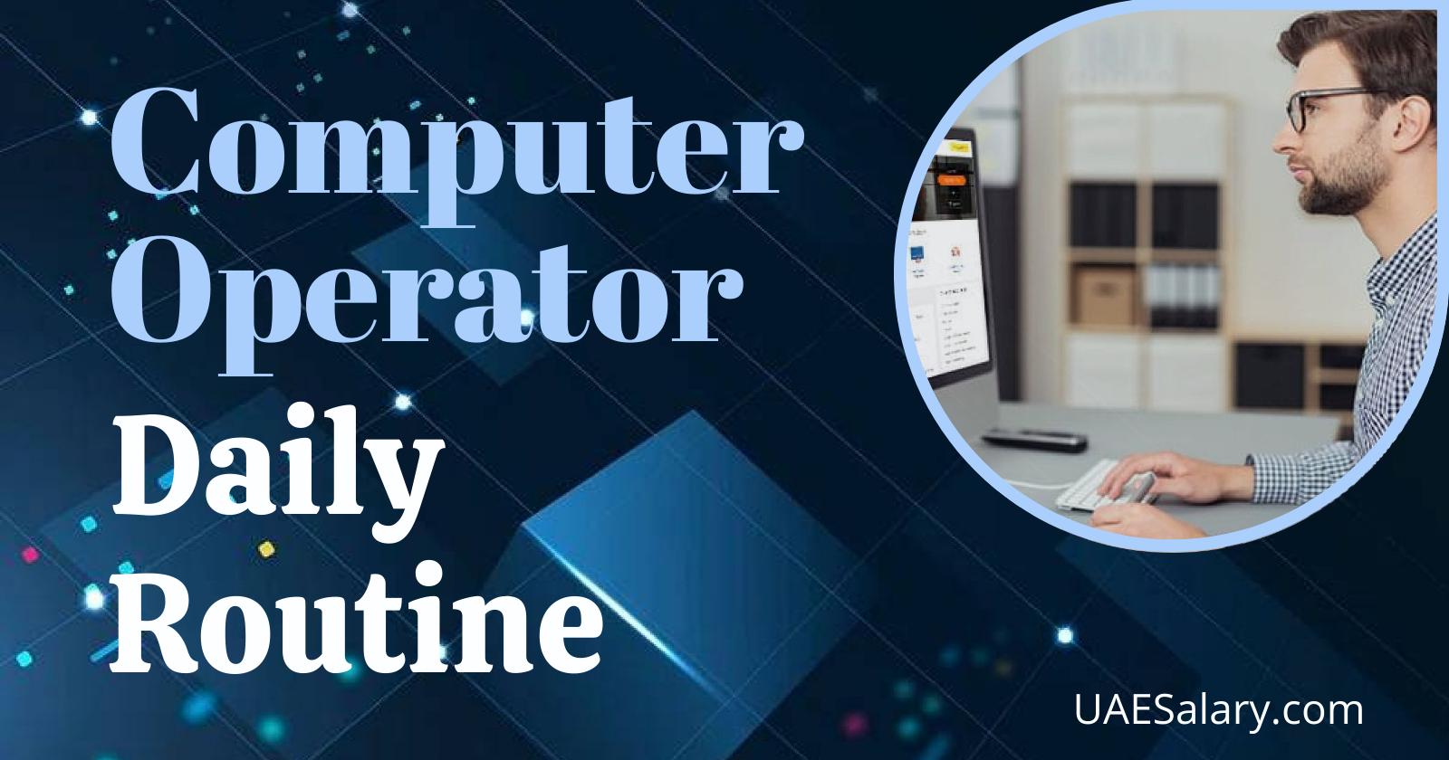 A Day in the Life of a Computer Operator: Inside Look