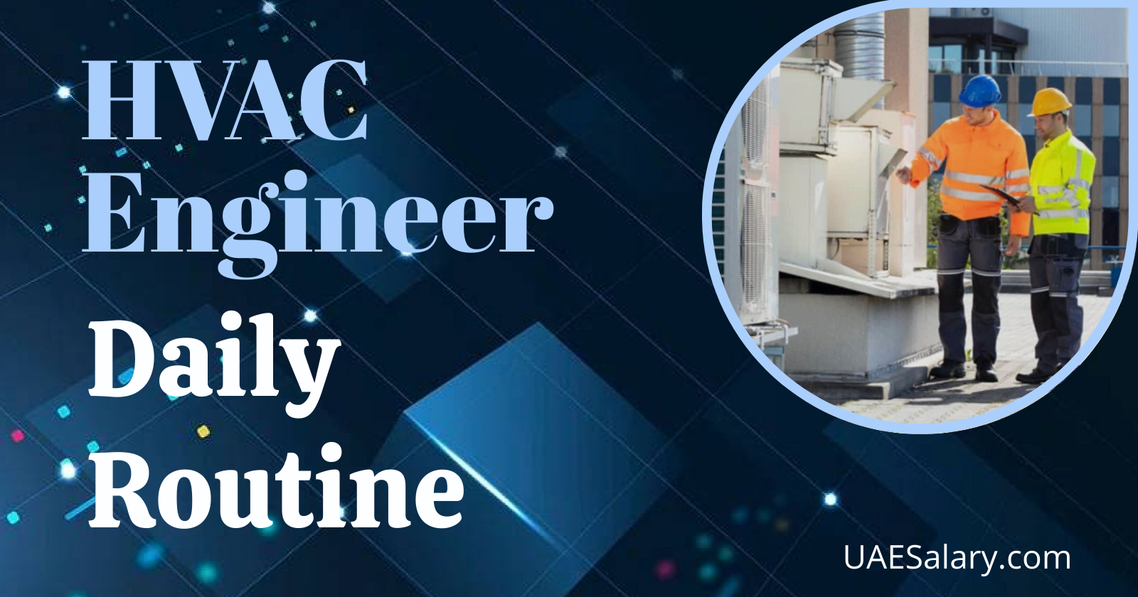 A Day in the Life of a HVAC Engineer Inside Look