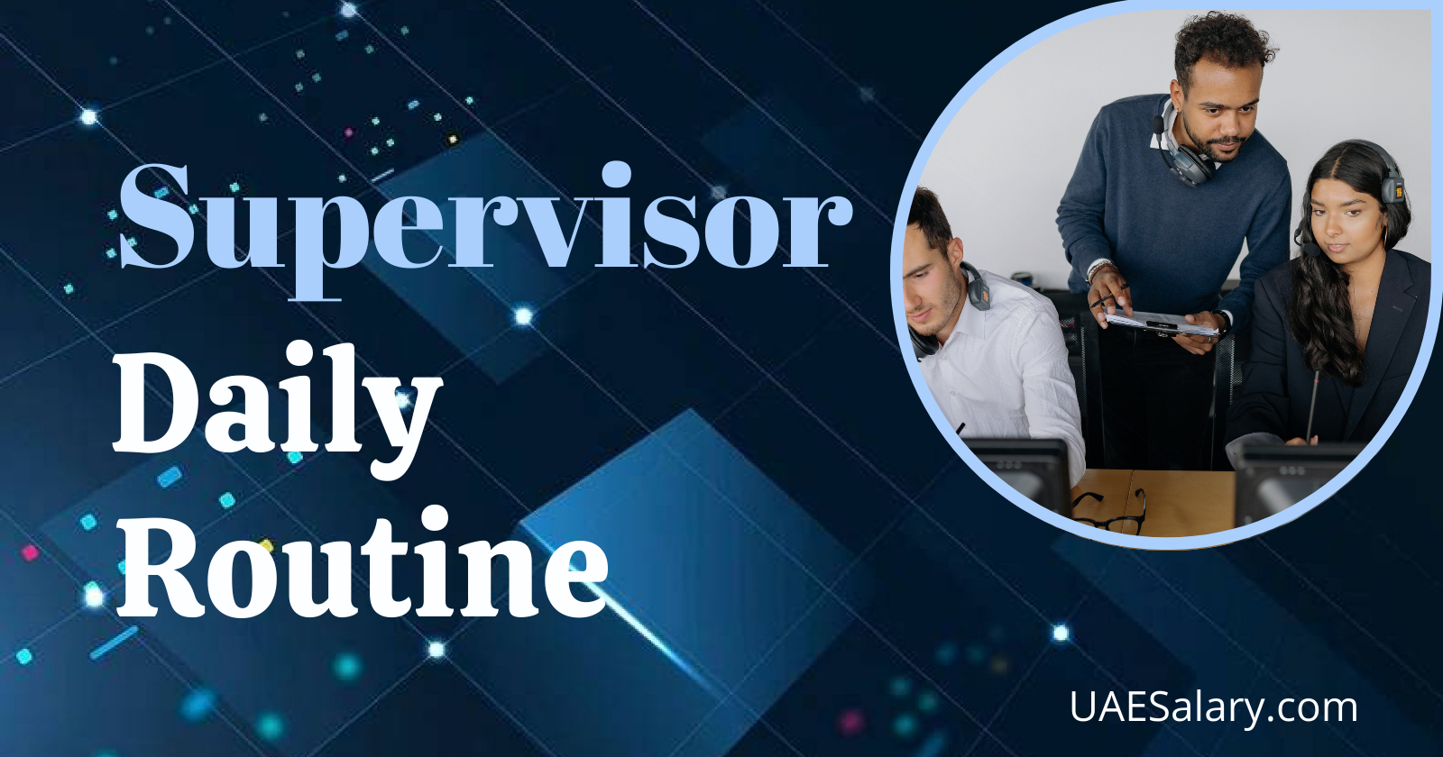 A Day in the Life of a Supervisor: Inside Look