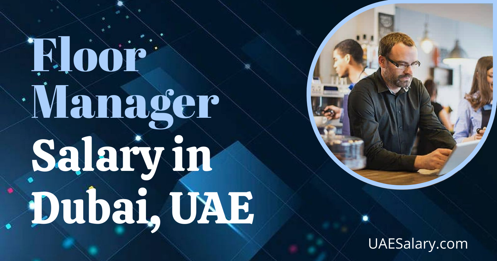 Floor Manager Salary In Dubai UAE 2025 floor-manager-salary-in-dubai-uae-2025
